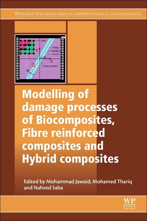 Coperta cărții "Modelling of Damage Processes in Biocomposites, Fibre-Reinforced Composites and Hybrid Composites" de autor necunoscut
