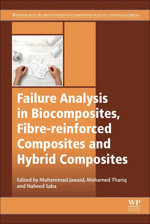 Coperta cărții "Failure Analysis in Biocomposites, Fibre-Reinforced Composites and Hybrid Composites" de autor necunoscut