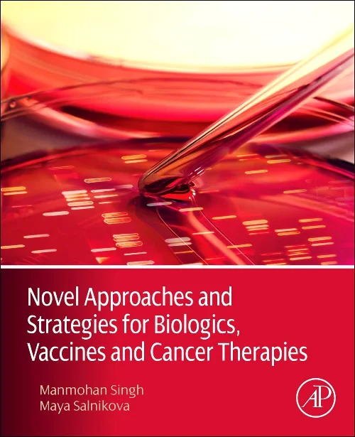 Coperta cărții "Novel Approaches and Strategies for Biologics, Vaccines and Cancer Therapies" de autor necunoscut