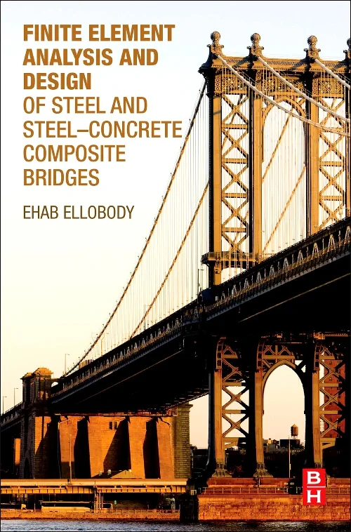 Coperta cărții "Finite Element Analysis and Design of Steel and Steel–Concrete Composite Bridges" de autor necunoscut