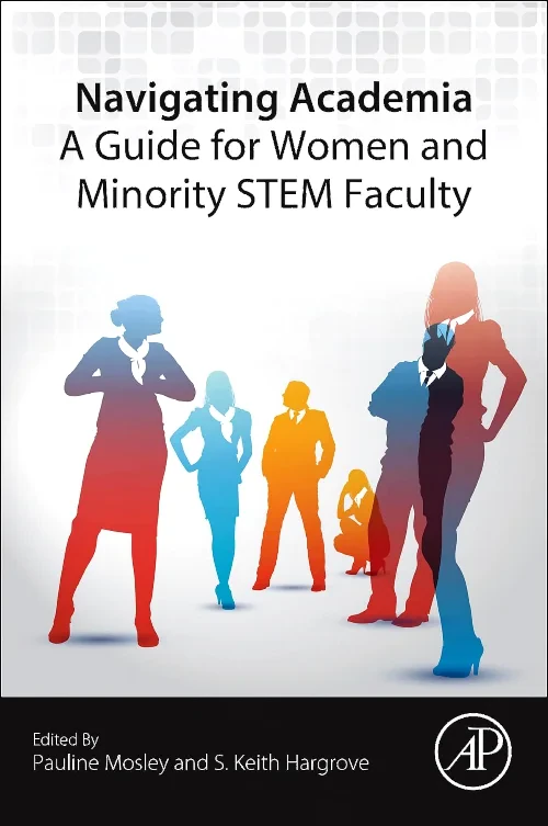 Coperta cărții "Navigating Academia: A Guide for Women and Minority STEM Faculty" de autor necunoscut