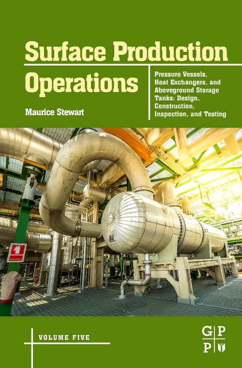 Coperta cărții "Surface Production Operations: Volume 5: Pressure Vessels, Heat Exchangers, and Aboveground Storage Tanks" de autor necunoscut