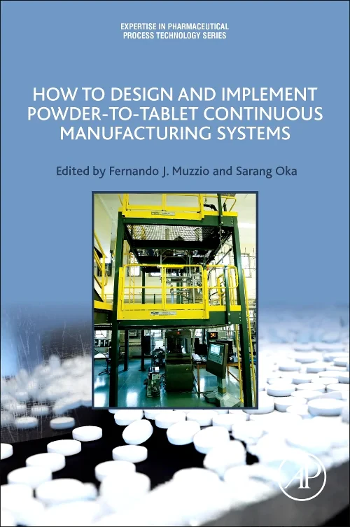 Coperta cărții "How to Design and Implement Powder-to-Tablet Continuous Manufacturing Systems" de autor necunoscut