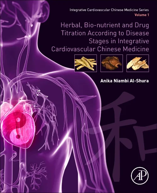 Coperta cărții "Herbal, Bio-nutrient and Drug Titration According to Disease Stages in Integrative Cardiovascular Chinese Medicine" de autor necunoscut