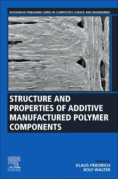 Coperta cărții "Structure and Properties of Additive Manufactured Polymer Components" de autor necunoscut