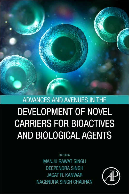 Coperta cărții "Advances and Avenues in the Development of Novel Carriers for Bioactives and Biological Agents" de autor necunoscut