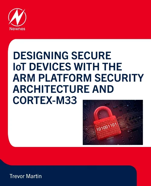 Coperta cărții "Designing Secure IoT Devices with the Arm Platform Security Architecture and Cortex-M33" de autor necunoscut
