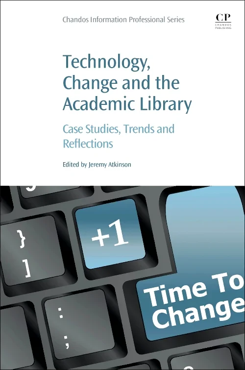 Coperta cărții "Technology, Change and the Academic Library" de autor necunoscut