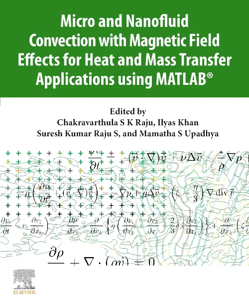 Coperta cărții "Micro and Nanofluid Convection with Magnetic Field Effects for Heat and Mass Transfer Applications using MATLAB®" de autor necunoscut