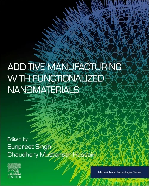Coperta cărții "Additive Manufacturing with Functionalized Nanomaterials" de autor necunoscut