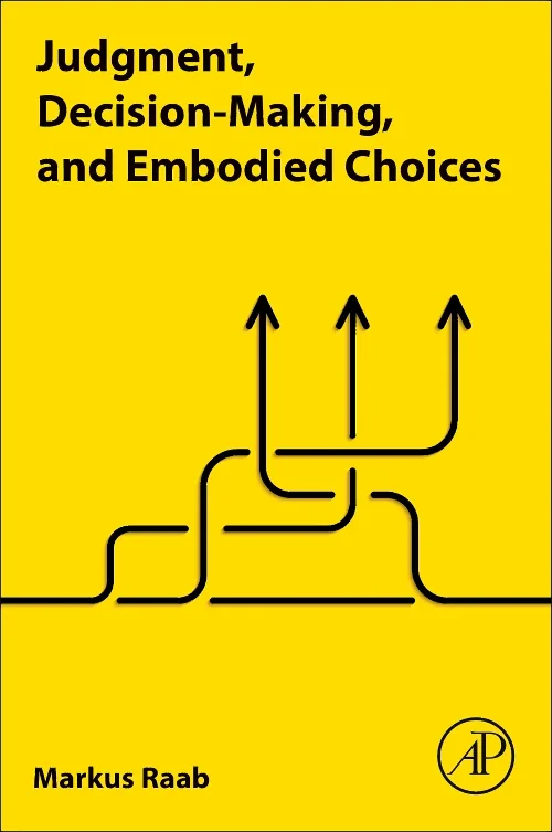 Coperta cărții "Judgment, Decision-Making, and Embodied Choices" de autor necunoscut