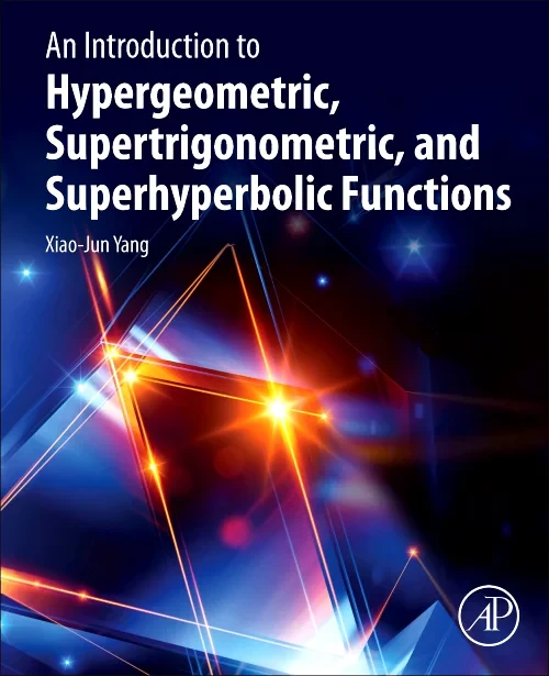 Coperta cărții "An Introduction to Hypergeometric, Supertrigonometric, and Superhyperbolic Functions" de autor necunoscut