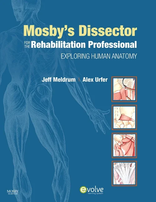 Coperta cărții "Mosby&#039;s Dissector for the Rehabilitation Professional" de autor necunoscut