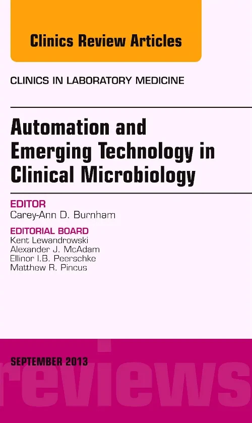 Coperta cărții "Automation and Emerging Technology in Clinical Microbiology, An Issue of Clinics in Laboratory Medicine" de autor necunoscut