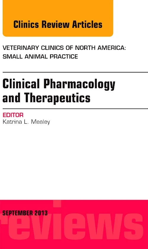 Coperta cărții "Clinical Pharmacology and Therapeutics, An Issue of Veterinary Clinics: Small Animal Practice" de autor necunoscut