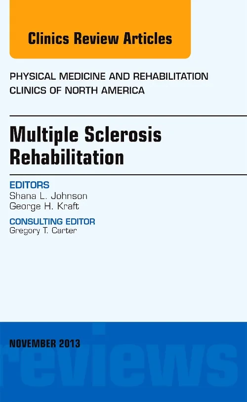 Coperta cărții "Multiple Sclerosis Rehabilitation, An Issue of Physical Medicine and Rehabilitation Clinics" de autor necunoscut