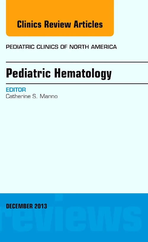 Coperta cărții "Pediatric Hematology, An Issue of Pediatric Clinics" de autor necunoscut
