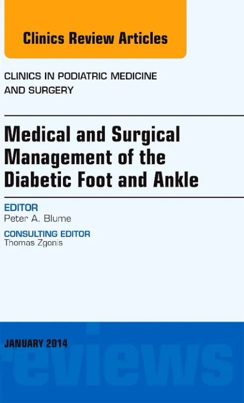 Coperta cărții "Medical and Surgical Management of the Diabetic Foot and Ankle, An Issue of Clinics in Podiatric Medicine and Surgery" de autor necunoscut
