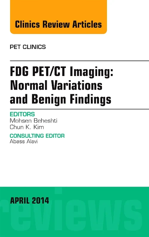 Coperta cărții "FDG PET/CT Imaging: Normal Variations and Benign Findings – Translation to PET/MRI, An Issue of PET Clinics" de autor necunoscut
