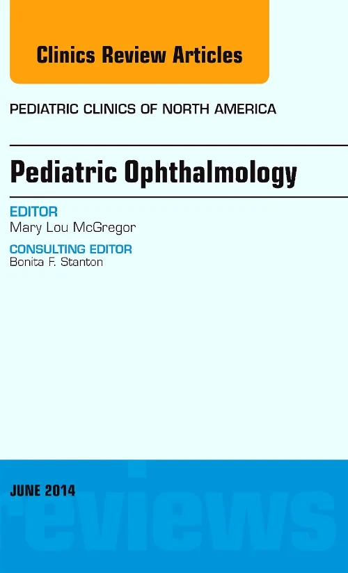 Coperta cărții "Pediatric Ophthalmology, An Issue of Pediatric Clinics" de autor necunoscut