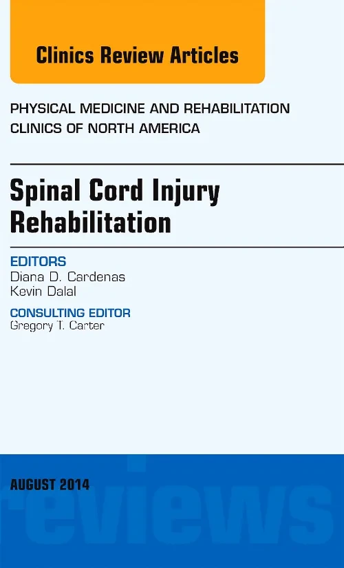 Coperta cărții "Spinal Cord Injury Rehabilitation, An Issue of Physical Medicine and Rehabilitation Clinics of North America" de autor necunoscut