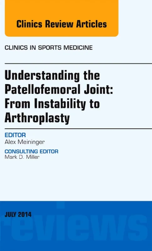 Coperta cărții "Understanding the Patellofemoral Joint: From Instability to Arthroplasty; An Issue of Clinics in Sports Medicine" de autor necunoscut