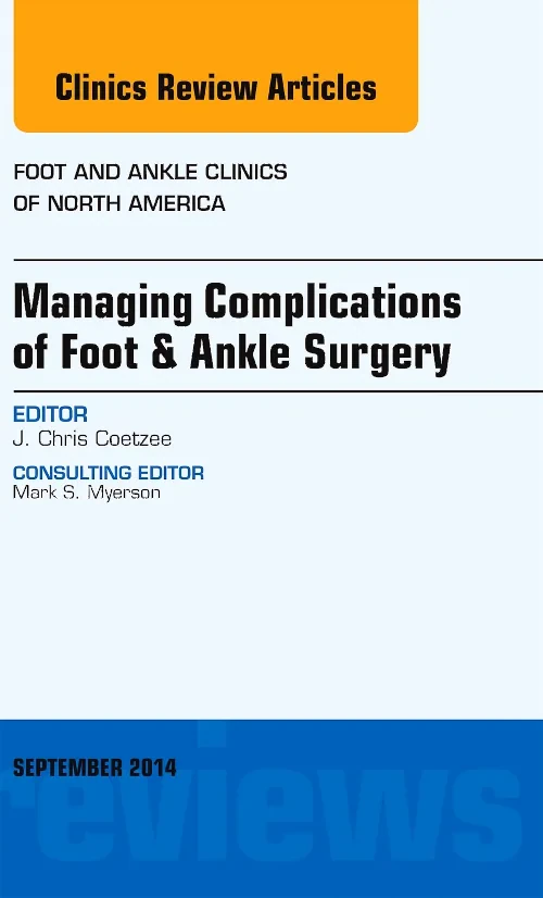 Coperta cărții "Managing Complications of Foot and Ankle Surgery, An issue of Foot and Ankle Clinics of North America" de autor necunoscut