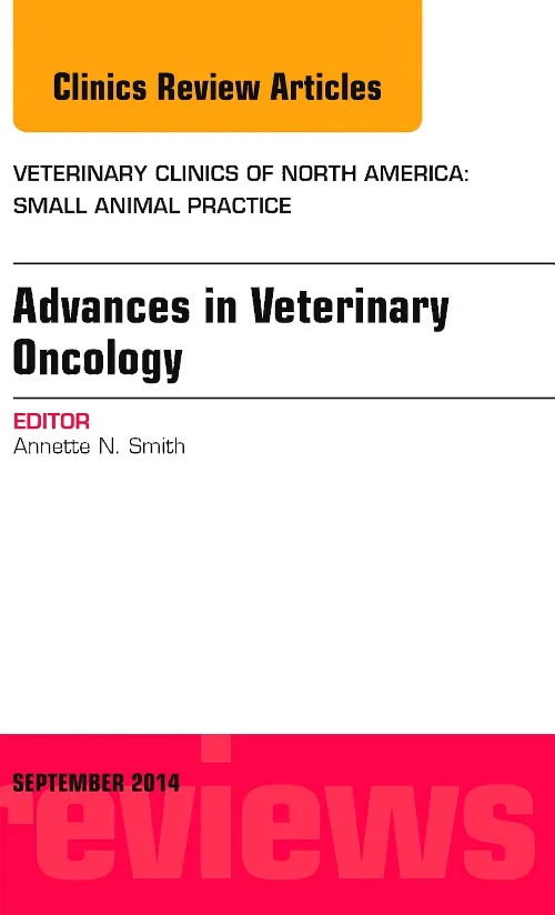 Coperta cărții "Advances in Veterinary Oncology, An Issue of Veterinary Clinics of North America: Small Animal Practice" de autor necunoscut