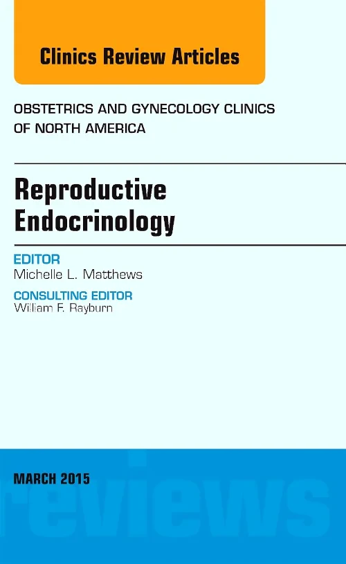 Coperta cărții "Reproductive Endocrinology, An Issue of Obstetrics and Gynecology Clinics" de autor necunoscut