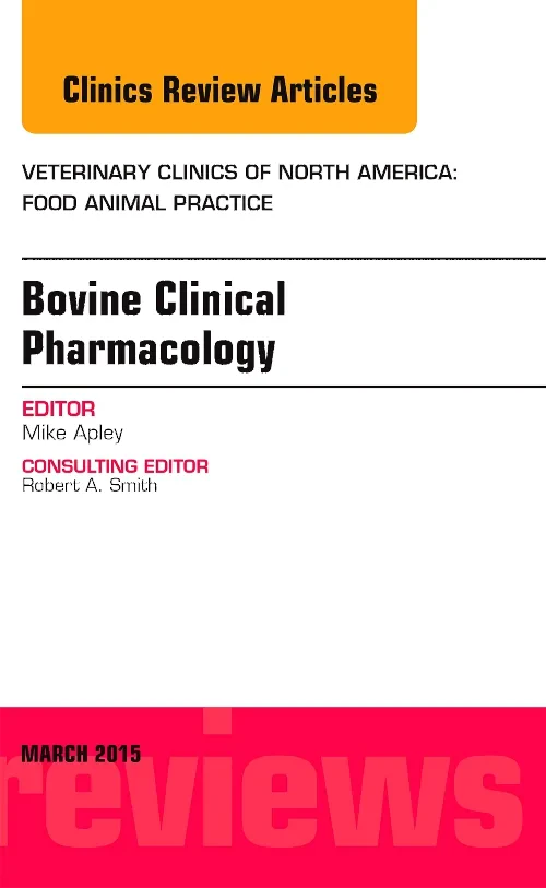 Coperta cărții "Bovine Clinical Pharmacology, An Issue of Veterinary Clinics of North America: Food Animal Practice" de autor necunoscut