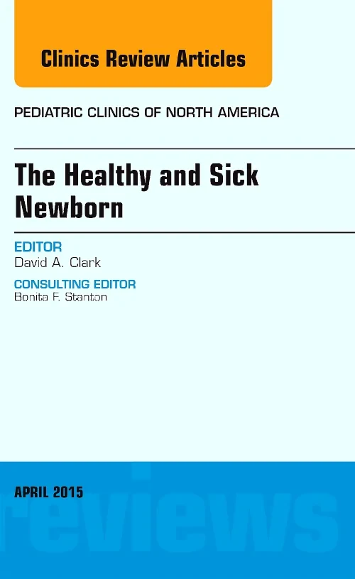 Coperta cărții "The Healthy and Sick Newborn, An Issue of Pediatric Clinics" de autor necunoscut
