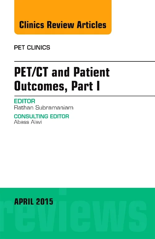 Coperta cărții "PET/CT and Patient Outcomes, Part I, An Issue of PET Clinics" de autor necunoscut