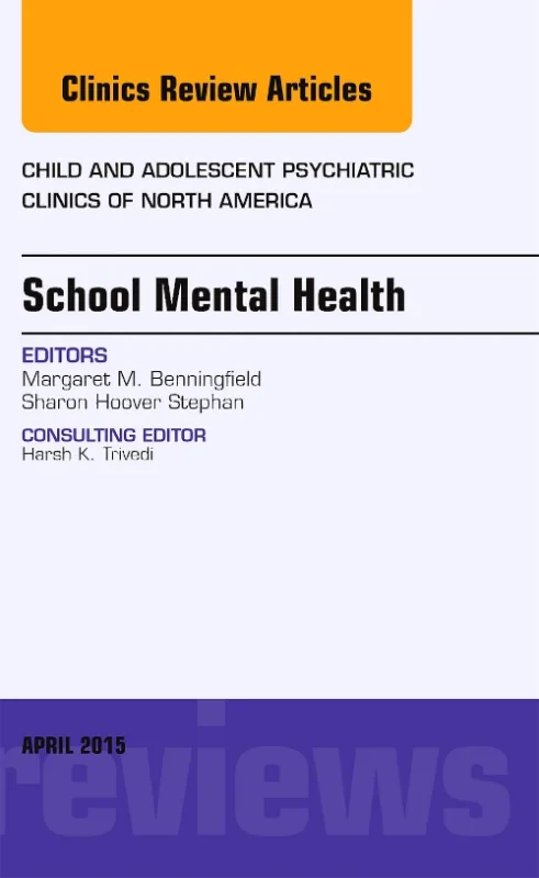 Coperta cărții "School Mental Health, An Issue of Child and Adolescent Psychiatric Clinics of North America" de autor necunoscut