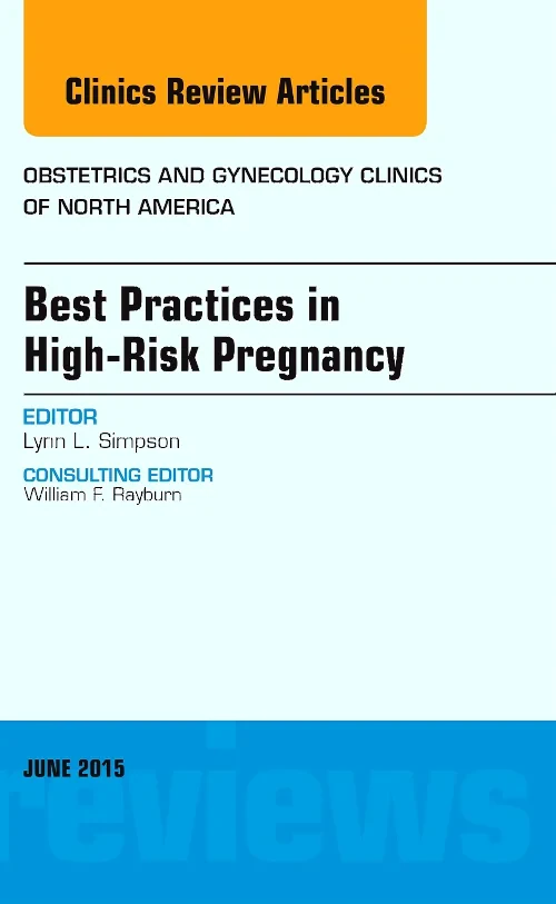 Coperta cărții "Best Practices in High-Risk Pregnancy, An Issue of Obstetrics and Gynecology Clinics" de autor necunoscut