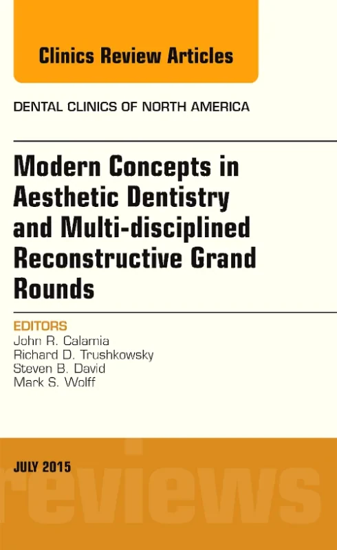Coperta cărții "Modern Concepts in Aesthetic Dentistry and Multi-disciplined Reconstructive Grand Rounds, An Issue of Dental Clinics of North America" de autor necunoscut