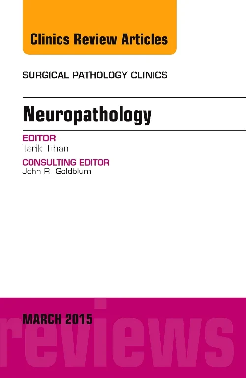 Coperta cărții "Neuropathology, An Issue of Surgical Pathology Clinics" de autor necunoscut