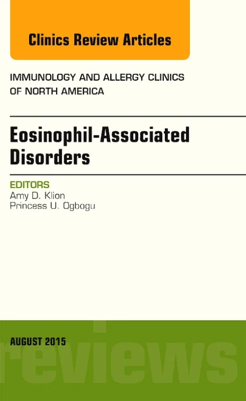 Coperta cărții "Eosinophil-Associated Disorders, An Issue of Immunology and Allergy Clinics of North America" de autor necunoscut