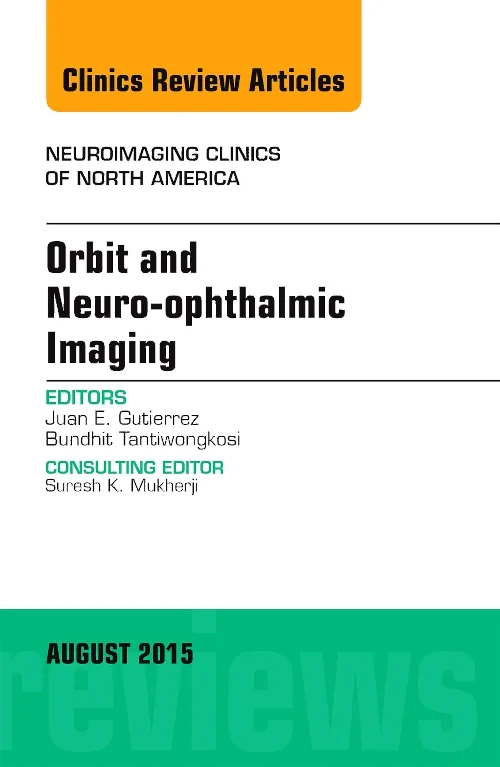 Coperta cărții "Orbit and Neuro-ophthalmic Imaging, An Issue of Neuroimaging Clinics" de autor necunoscut