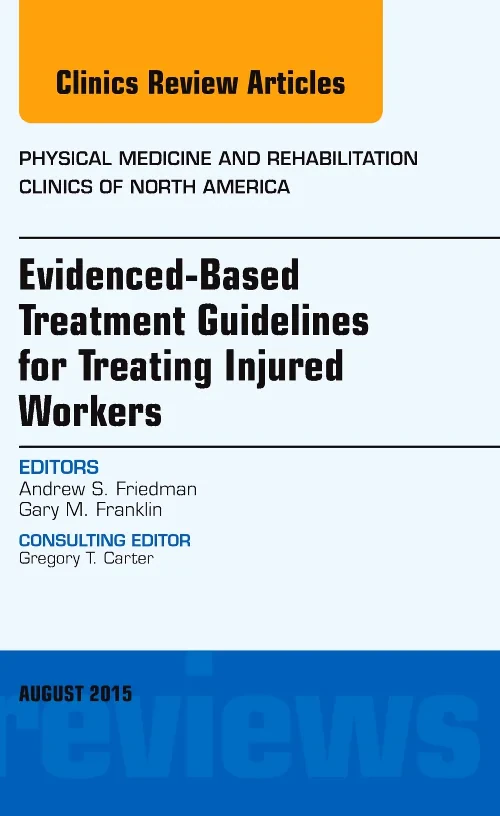 Coperta cărții "Evidence-Based Treatment Guidelines for Treating Injured Workers, An Issue of Physical Medicine and Rehabilitation Clinics of North America" de autor necunoscut