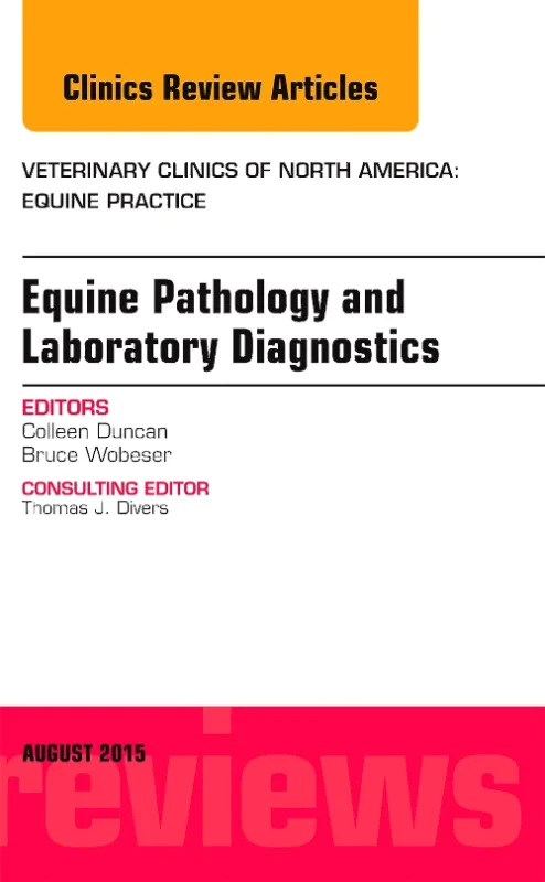 Coperta cărții "Equine Pathology and Laboratory Diagnostics, An Issue of Veterinary Clinics of North America: Equine Practice" de autor necunoscut