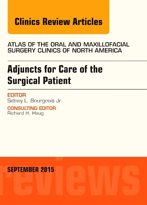 Coperta cărții "Adjuncts for Care of the Surgical Patient, An Issue of Atlas of the Oral &amp; Maxillofacial Surgery Clinics" de autor necunoscut