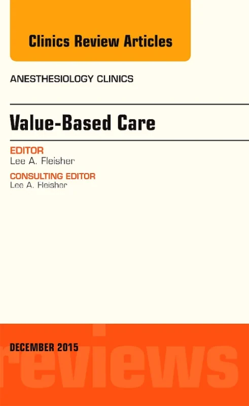 Coperta cărții "Value-Based Care, An Issue of Anesthesiology Clinics" de autor necunoscut