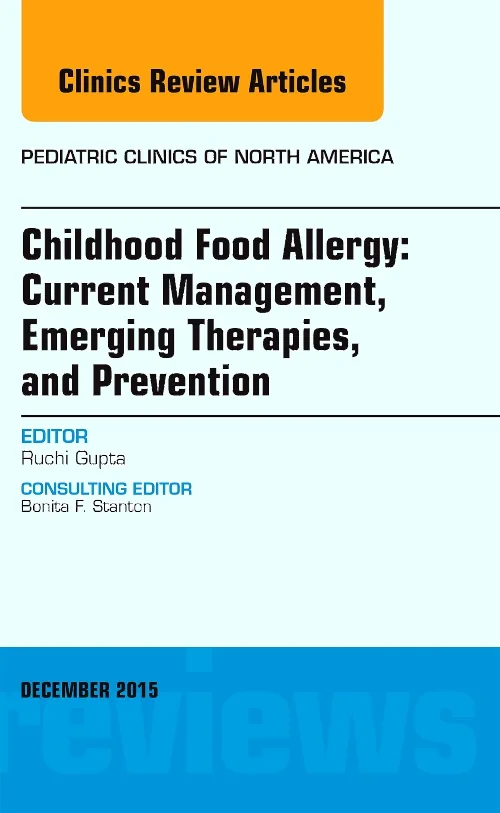 Coperta cărții "Childhood Food Allergy: Current Management, Emerging Therapies, and Prevention, An Issue of Pediatric Clinics" de autor necunoscut