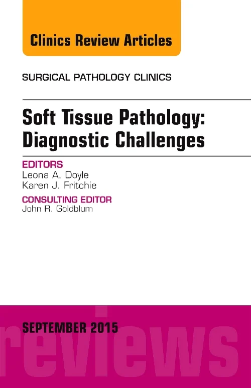 Coperta cărții "Soft Tissue Pathology: Diagnostic Challenges, An Issue of Surgical Pathology Clinics" de autor necunoscut