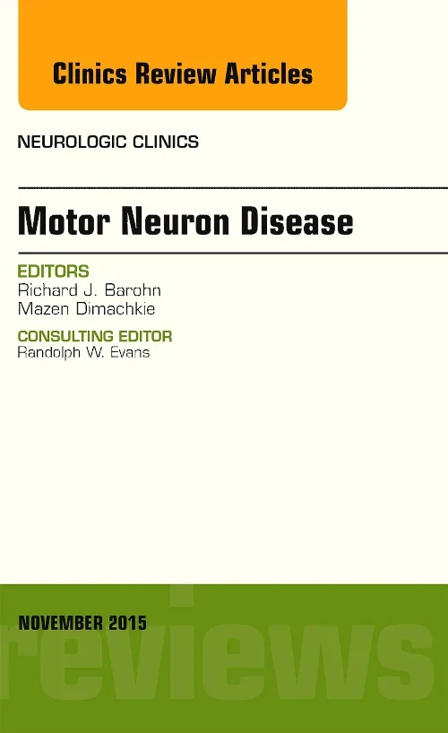 Coperta cărții "Motor Neuron Disease, An Issue of Neurologic Clinics" de autor necunoscut