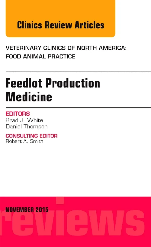Coperta cărții "Feedlot Production Medicine, An Issue of Veterinary Clinics of North America: Food Animal Practice" de autor necunoscut
