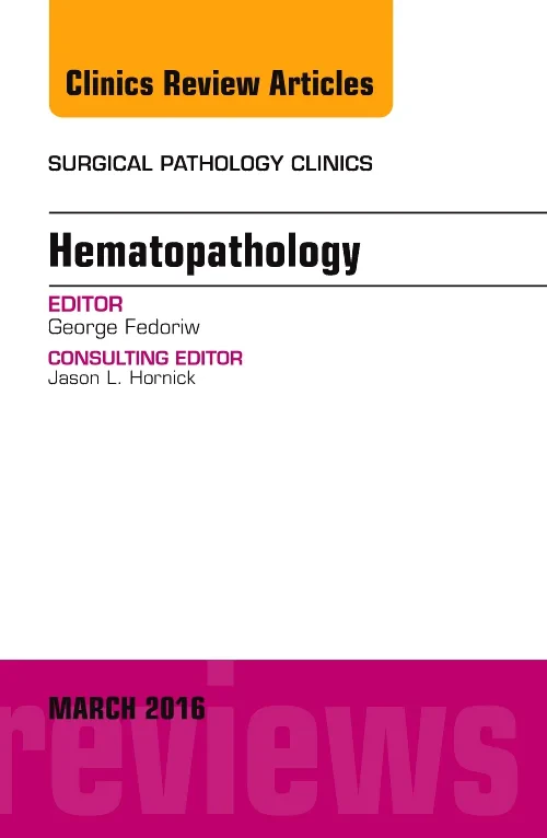 Coperta cărții "Hematopathology, An Issue of Surgical Pathology Clinics" de autor necunoscut