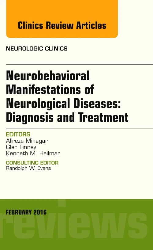 Coperta cărții "Neurobehavioral Manifestations of Neurological Diseases: Diagnosis &amp; Treatment, An Issue of Neurologic Clinics" de autor necunoscut