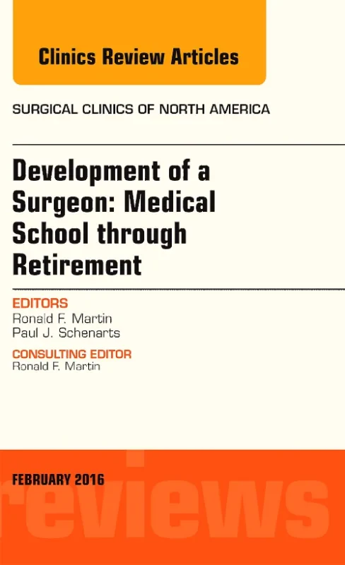 Coperta cărții "Development of a Surgeon: Medical School through Retirement, An Issue of Surgical Clinics of North America" de autor necunoscut