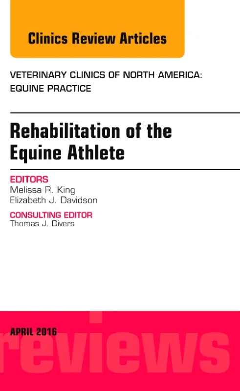 Coperta cărții "Rehabilitation of the Equine Athlete, An Issue of Veterinary Clinics of North America: Equine Practice" de autor necunoscut